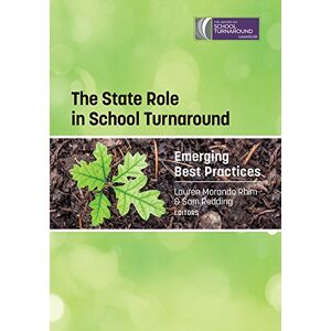 Information Age Publishing The State Role in School Turnaround: Emerging Best Practices Information Age Publishing The State Role in School Turnaround: Emerging Best Practices