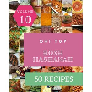 G. Lentz, Terry Oh! Top 50 Rosh Hashanah Recipes Volume 10: A Rosh Hashanah Cookbook for All Generation G. Lentz, Terry Oh! Top 50 Rosh Hashanah Recipes Volume 10: A Rosh Hashanah Cookbook for All Generation