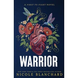 Blanchard, Nicole Warrior (First to Fight Series) Blanchard, Nicole Warrior (First to Fight Series)
