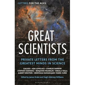 Letters for the Ages Great Scientists: Private Letters from the Greatest Minds in Science Letters for the Ages Great Scientists: Private Letters from the Greatest Minds in Science
