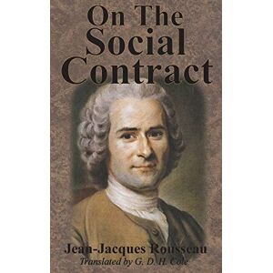 Rousseau, Jean-Jacques On The Social Contract Rousseau, Jean-Jacques On The Social Contract