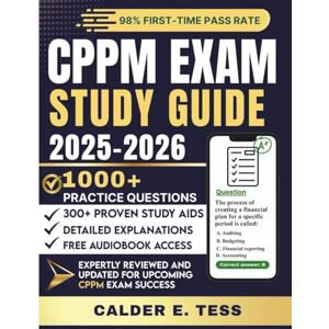 E. Tess, Calder CPPM EXAM STUDY GUIDE: Comprehensive and Detailed Review for Certified Physician Practice Manager, 1000+ Practice Questions with Explanations, and Proven Strategies for Success E. Tess, Calder CPPM EXAM STUDY GUIDE: Comprehensive and Detailed Review for Certified Physician Practice Manager, 1000+ Practice Questions with Explanations, and Proven Strategies for Success