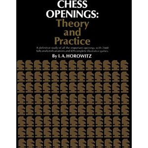Horowitz, I. A. Chess Openings Theory and Practice Horowitz, I. A. Chess Openings Theory and Practice