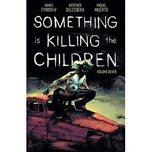 Tynion IV, James Something is Killing the Children Vol. 7: Collects Something is Killing the Children #31-35 Tynion IV, James Something is Killing the Children Vol. 7: Collects Something is Killing the Children #31-35