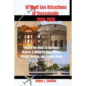 Stanton 10 Must See Attractions in Thessaloniki 2024-2025: Unveil the Heart of Northern Greece: Explore Its Rich History, Vibrant Culture, and Scenic Views. Stanton 10 Must See Attractions in Thessaloniki 2024-2025: Unveil the Heart of Northern Greece: Explore Its Rich History, Vibrant Culture, and Scenic Views.