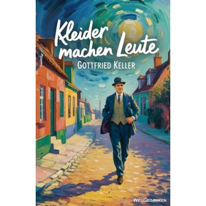 Keller, Gottfried Kleider machen Leute: (mit Autorenprofil) Keller, Gottfried Kleider machen Leute: (mit Autorenprofil)