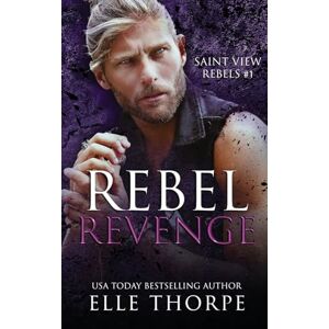 Thorpe, Elle Rebel Revenge (Saint View Rebels) Thorpe, Elle Rebel Revenge (Saint View Rebels)