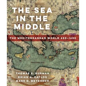 Burman The Sea in the Middle: The Mediterranean World, 650–1650 Burman The Sea in the Middle: The Mediterranean World, 650–1650