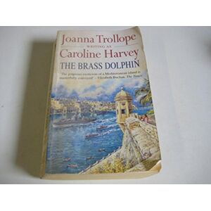 Joanna Trollope The Brass Dolphin Joanna Trollope The Brass Dolphin
