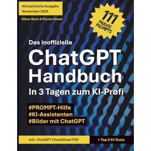 Knust, Florian Das inoffizielle ChatGPT Handbuch: In 3 Tagen zum KI-Profi Knust, Florian Das inoffizielle ChatGPT Handbuch: In 3 Tagen zum KI-Profi