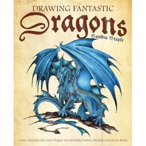 Staple, Sandra Drawing Fantastic Dragons: Create Amazing Full-Color Dragon Art, including Eastern, Western and Classic Beasts (How to Draw Books) Staple, Sandra Drawing Fantastic Dragons: Create Amazing Full-Color Dragon Art, including Eastern, Western and Classic Beasts (How to Draw Books)