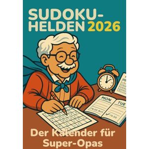 Gellert, Dave Terminplaner Sudoku-Helden 2026 im praktischen 6x9-Format: Der Kalender und für Super-Opas im praktischen 6x9-Format 730 Sudokus in extra großer ... Terminplanung (leicht bis kniffelig) Gellert, Dave Terminplaner Sudoku-Helden 2026 im praktischen 6x9-Format: Der Kalender und für Super-Opas im praktischen 6x9-Format 730 Sudokus in extra großer ... Terminplanung (leicht bis kniffelig)