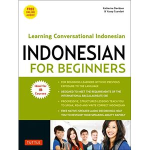 Katherine Davidsen Indonesian for Beginners: Learning Conversational Indonesian (With Free Online Audio) Katherine Davidsen Indonesian for Beginners: Learning Conversational Indonesian (With Free Online Audio)