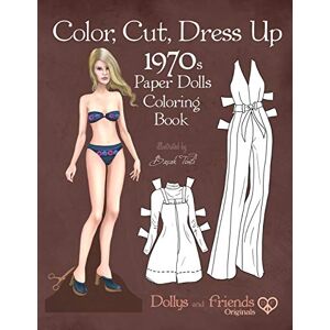 Tinli, Basak Color, Cut, Dress Up 1970s Paper Dolls Coloring Book, Dollys and Friends Originals: Vintage Fashion History Paper Doll Collection, Adult Coloring Pages with Classic Seventies Style Costumes Tinli, Basak Color, Cut, Dress Up 1970s Paper Dolls Coloring Book, Dollys and Friends Originals: Vintage Fashion History Paper Doll Collection, Adult Coloring Pages with Classic Seventies Style Costumes