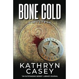 Casey, Kathryn Bone Cold: 5 (Sarah Armstrong Mysteries) Casey, Kathryn Bone Cold: 5 (Sarah Armstrong Mysteries)