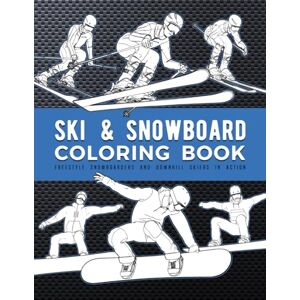 Bridger, Slope Ski And Snowboard Coloring Book: Freestyle Snowboarders And Downhill Skiers In Action Bridger, Slope Ski And Snowboard Coloring Book: Freestyle Snowboarders And Downhill Skiers In Action