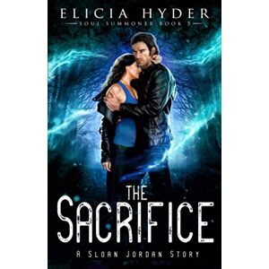 Hyder, Elicia The Sacrifice: Volume 5 (The Soul Summoner) Hyder, Elicia The Sacrifice: Volume 5 (The Soul Summoner)