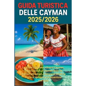 HARDING, JAMES D. GUIDA TURISTICA DELLE CAYMAN 2025/2026: La guida completa a Grand Cayman, Little Cayman e Cayman Brac: le migliori attrazioni, i ristoranti locali, le fughe in spiaggia e le avventure sull'isola HARDING, JAMES D. GUIDA TURISTICA DELLE CAYMAN 2025/2026: La guida completa a Grand Cayman, Little Cayman e Cayman Brac: le migliori attrazioni, i ristoranti locali, le fughe in spiaggia e le avventure sull'isola