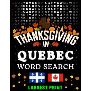 Bayi's Boundless Tales Thanksgiving in Quebec — Word Search: Parades, Foods & Traditions • Large-Print Puzzles with Answers (Thanksgiving Across Canada) Bayi's Boundless Tales Thanksgiving in Quebec — Word Search: Parades, Foods & Traditions • Large-Print Puzzles with Answers (Thanksgiving Across Canada)