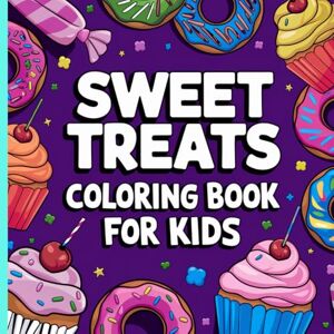 Kreations, Whiskers & Ink Sweet Treats Coloring Book For Kids Kreations, Whiskers & Ink Sweet Treats Coloring Book For Kids