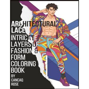 Rose, Cancaq Architectural Lace: Intricate Layers of Fashion & Form Coloring Book: Delicacy Meets Design – Intricate, Elegant, and Unexpected Rose, Cancaq Architectural Lace: Intricate Layers of Fashion & Form Coloring Book: Delicacy Meets Design – Intricate, Elegant, and Unexpected