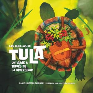 Maestro Salmoral, Raquel Las huellas de Tula: Un viaje a través de la diversidad Maestro Salmoral, Raquel Las huellas de Tula: Un viaje a través de la diversidad