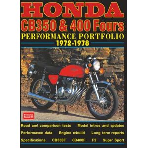 Brooklands Books Ltd. HONDA CB350 & 400 Fours Performance Portfolio 1972-1978: Road Test Book Brooklands Books Ltd. HONDA CB350 & 400 Fours Performance Portfolio 1972-1978: Road Test Book