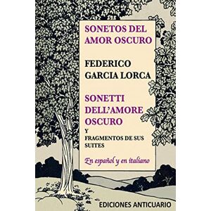 Lorca, Federico Garcia Sonetos del Amor Oscuro: Sonetti dell'amore oscuro: 25 (LIBROS VINTAGE) Lorca, Federico Garcia Sonetos del Amor Oscuro: Sonetti dell'amore oscuro: 25 (LIBROS VINTAGE)