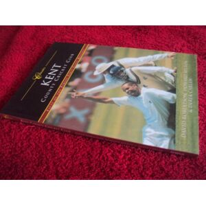 Derek, Carlaw Kent County Cricket Club: Fifty of the Finest First-Class Matches: Fifty of the Finest Matches (Classics) Derek, Carlaw Kent County Cricket Club: Fifty of the Finest First-Class Matches: Fifty of the Finest Matches (Classics)