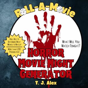 Alex, T. J. Roll-A-Movie: Horror Movie Night Generator Alex, T. J. Roll-A-Movie: Horror Movie Night Generator