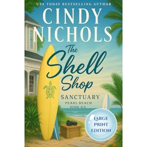 Nichols, Cindy The Shell Shop Sanctuary Nichols, Cindy The Shell Shop Sanctuary