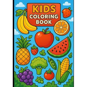 kumar, Mr Gaurav 6-Year-Old Kids Fruits & Animals Colouring Book – Fun and Easy Coloring Pages for Young Artists kumar, Mr Gaurav 6-Year-Old Kids Fruits & Animals Colouring Book – Fun and Easy Coloring Pages for Young Artists
