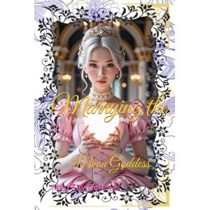 Gerena, Meg Elly Marrying the Moon Goddess: Part 1 (Puppies Series) Gerena, Meg Elly Marrying the Moon Goddess: Part 1 (Puppies Series)