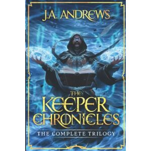 Andrews, JA The Keeper Chronicles: The Complete Trilogy Andrews, JA The Keeper Chronicles: The Complete Trilogy
