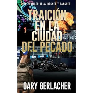 Gerlacher, Gary Traición en la Ciudad del Pecado: Un thriller médico de AJ Docker: 3 Gerlacher, Gary Traición en la Ciudad del Pecado: Un thriller médico de AJ Docker: 3