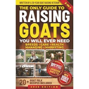 Kidwell, Martha The Only Guide to Raising Goats You Will Ever Need: How to Raise High-Quality Dairy and Meat Goats and Save Time and Money Using Proven Simple Techniques (Homestead Mastery) Kidwell, Martha The Only Guide to Raising Goats You Will Ever Need: How to Raise High-Quality Dairy and Meat Goats and Save Time and Money Using Proven Simple Techniques (Homestead Mastery)