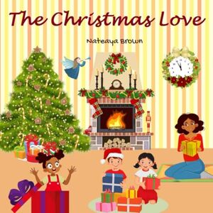 Brown, Nateaya The Christmas Love: 2 (Kiki’s Confidence Chronicles) Brown, Nateaya The Christmas Love: 2 (Kiki’s Confidence Chronicles)