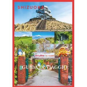 EMILY, CHARLOTTE SHIZUOKA GUIDA DI VIAGGIO 2026: Scopri la tranquilla bellezza della prefettura costiera del Giappone. EMILY, CHARLOTTE SHIZUOKA GUIDA DI VIAGGIO 2026: Scopri la tranquilla bellezza della prefettura costiera del Giappone.