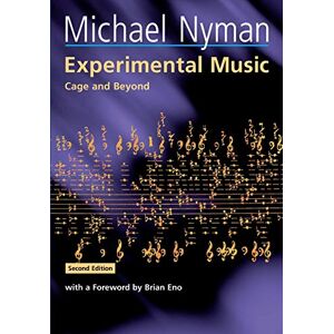 Nyman, Michael Experimental Music: Cage and Beyond: 9 (Music in the Twentieth Century, Series Number 9) Nyman, Michael Experimental Music: Cage and Beyond: 9 (Music in the Twentieth Century, Series Number 9)