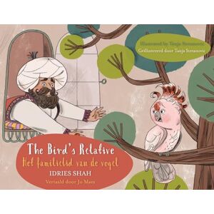 Shah, Idries The Bird's Relative / Het familielid van de vogel: Bilingual English-Dutch Edition / Tweetalige Engels-Nederlands editie (Teaching Stories) Shah, Idries The Bird's Relative / Het familielid van de vogel: Bilingual English-Dutch Edition / Tweetalige Engels-Nederlands editie (Teaching Stories)