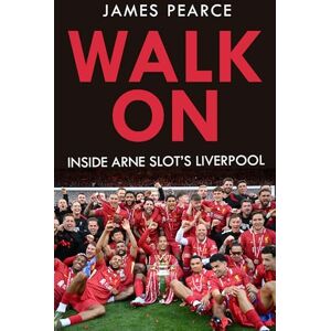 Pearce, James Walk On: The perfect gift for any Liverpool fan, new for 2025 Pearce, James Walk On: The perfect gift for any Liverpool fan, new for 2025