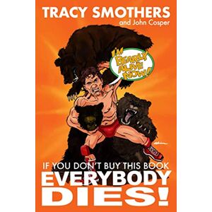 Smothers, Tracy If You Don't Buy This Book Everybody Dies Smothers, Tracy If You Don't Buy This Book Everybody Dies