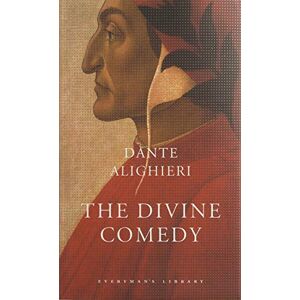 Alighieri, Dante The Divine Comedy: Dante Alighieri (Everyman's Library CLASSICS) Alighieri, Dante The Divine Comedy: Dante Alighieri (Everyman's Library CLASSICS)