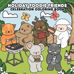 Todman, Darilyn Holiday Foodie Friends: Celebration Coloring Book (Places, Scenes and Spaces Bold & Easy Coloring Book Series) Todman, Darilyn Holiday Foodie Friends: Celebration Coloring Book (Places, Scenes and Spaces Bold & Easy Coloring Book Series)
