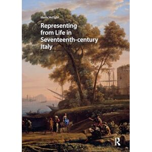 McTighe, Sheila Representing from Life in Seventeenth-century Italy (Visual and Material Culture, 1300-1700) McTighe, Sheila Representing from Life in Seventeenth-century Italy (Visual and Material Culture, 1300-1700)