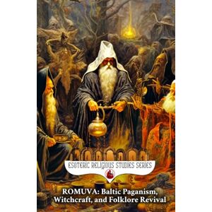 Aesden, Diohka Romuva: Baltic Paganism, Witchcraft, and Folklore Revival: The Spirit of Lithuania and Latvia's Dievturība, Vydūnas, Trinkūnas, the Jorė and Kūčios Festivals, and Dainas (Esoteric Religious Studies) Aesden, Diohka Romuva: Baltic Paganism, Witchcraft, and Folklore Revival: The Spirit of Lithuania and Latvia's Dievturība, Vydūnas, Trinkūnas, the Jorė and Kūčios Festivals, and Dainas (Esoteric Religious Studies)
