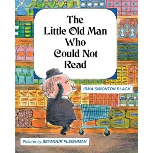 Black, Irma Simonton The Little Old Man Who Could Not Read Black, Irma Simonton The Little Old Man Who Could Not Read
