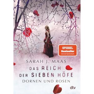 Maas, Sarah J. Das Reich der sieben Höfe – Dornen und Rosen: Roman Romantische Fantasy der Bestsellerautorin Maas, Sarah J. Das Reich der sieben Höfe – Dornen und Rosen: Roman Romantische Fantasy der Bestsellerautorin
