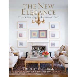 Timothy Corrigan New Elegance: Stylish, Comfortable Rooms for Today Timothy Corrigan New Elegance: Stylish, Comfortable Rooms for Today