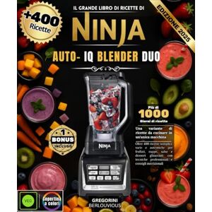 BERLOUVIOUS, GREGORINI Il grande libro di ricette di Ninja Auto- iQ Blender Duo: Oltre 400 ricette semplici, varie e autentiche per frullati, zuppe, salse e dessert ... professionali e consigli nutrizionali BERLOUVIOUS, GREGORINI Il grande libro di ricette di Ninja Auto- iQ Blender Duo: Oltre 400 ricette semplici, varie e autentiche per frullati, zuppe, salse e dessert ... professionali e consigli nutrizionali